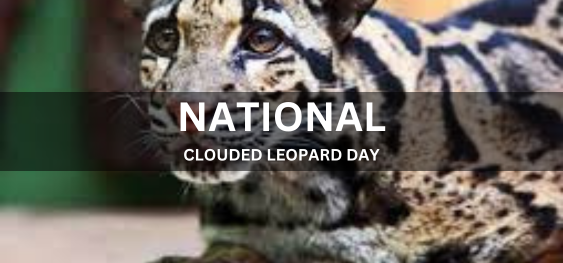 INTERNATIONAL CLOUDED LEOPARD DAY [अंतर्राष्ट्रीय क्लाउडेड तेंदुआ दिवस]